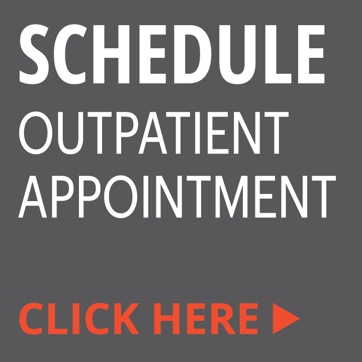 Schedule Outpatient Appointment - Click Here...
